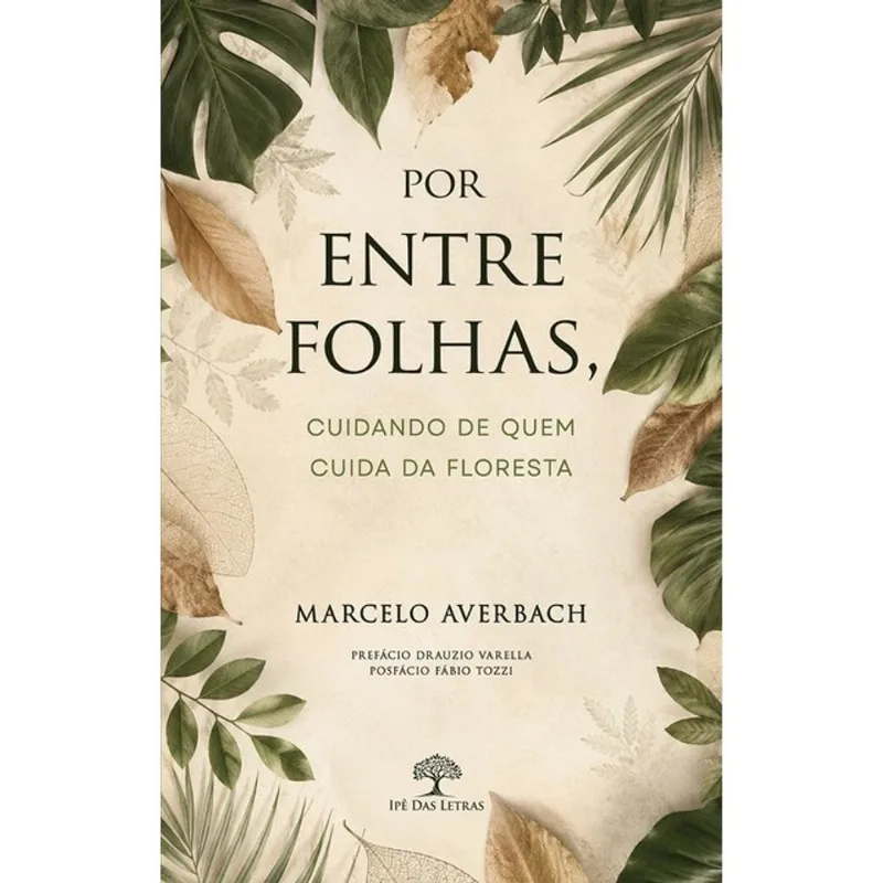 POR ENTRE FOLHAS, CUIDANDO DE QUEM CUIDA DA FLORESTA