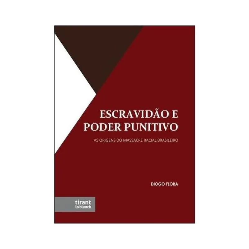 ESCRAVIDÃO E PODER PUNITIVO - AS ORIGENS DO MASSACRE RACIAL BRASILEIRO - 2026