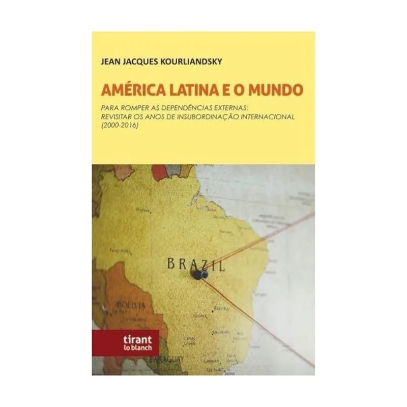 AMÉRICA LATINA E O MUNDO - PARA ROMPER AS DEPENDÊNCIAS EXTERNAS - 2026