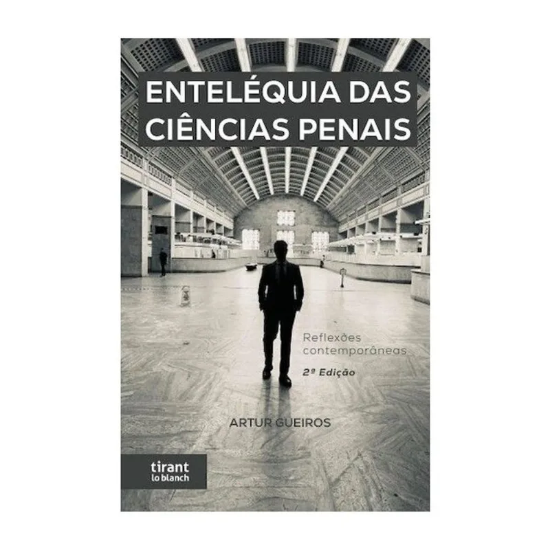 ENTELÉQUIA DAS CIÊNCIAS PENAIS - REFLEXÕES CONTEMPORÂNEAS - 2026
