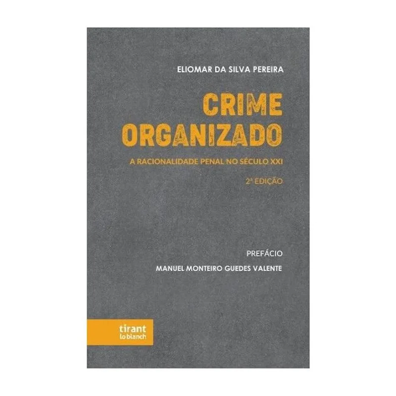 CRIME ORGANIZADO - A RACIONALIDADE PENAL NO SÉCULO XXI - 2026