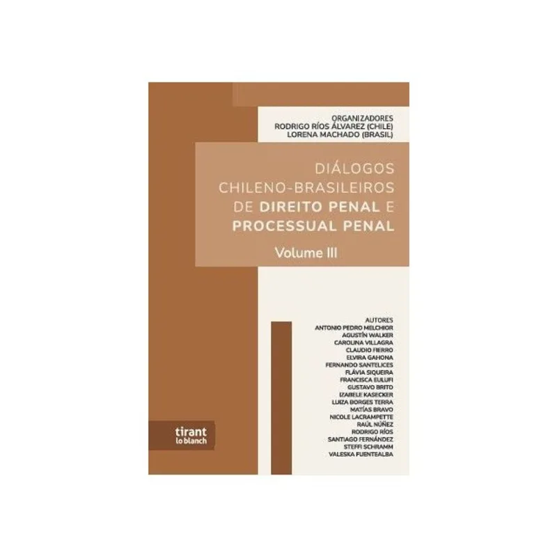 DIÁLOGOS CHILENO-BRASILEIROS DE DIREITO PENAL E PROCESSUAL PENAL - 2026 - VOL. 3