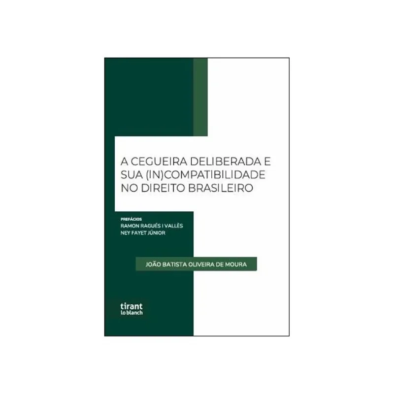 A CEGUEIRA DELIBERADA E SUA (IN)COMPATIBILIDADE NO DIREITO BRASILEIRO - 2026