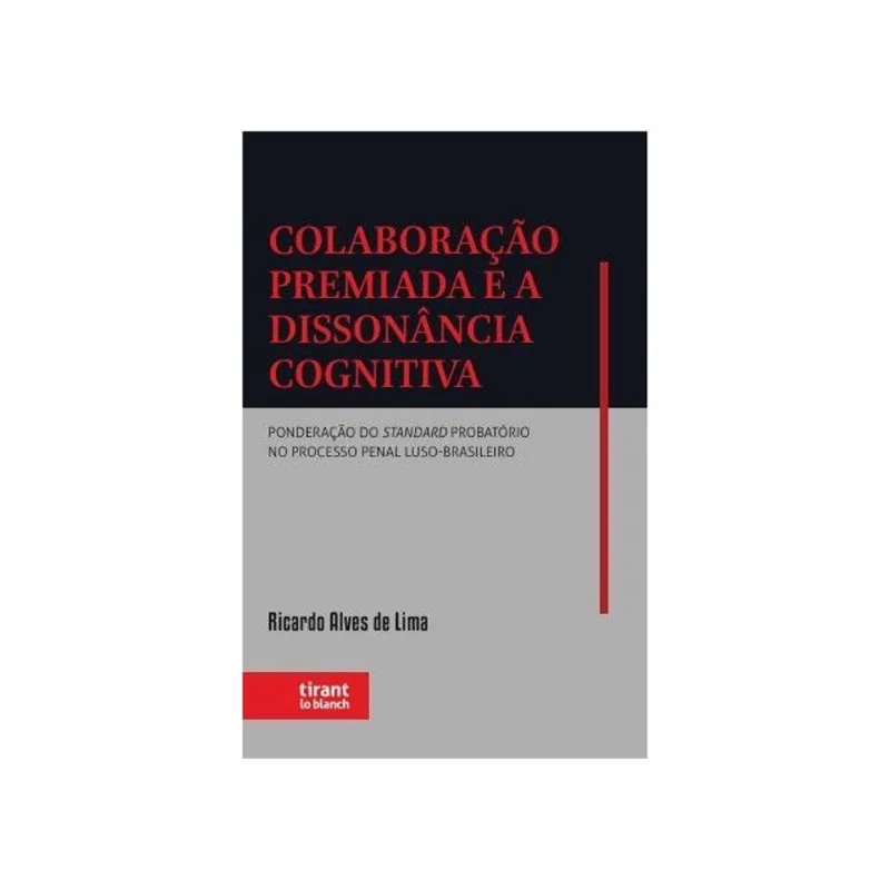 COLABORAÇÃO PREMIADA E A DISSONÂNCIA COGNITIVA - 2026