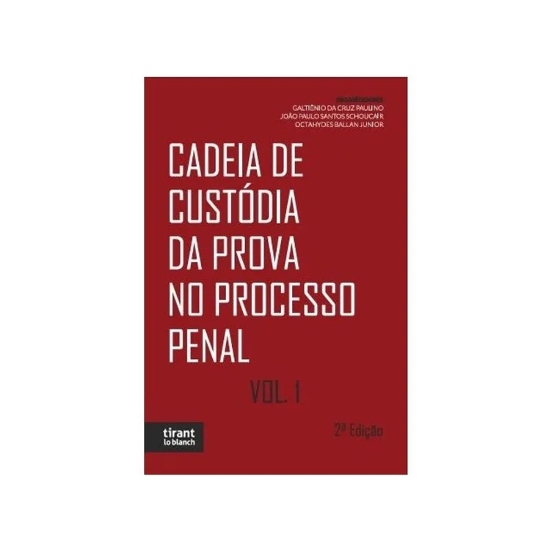 CADEIA DE CUSTÓDIA DA PROVA NO PROCESSO PENAL - 2026 - VOL. 1