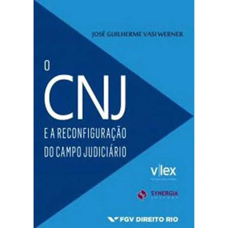 O CNJ E A RECONFIGURAÇÃO DO CAMPO JUDICIÁRIO