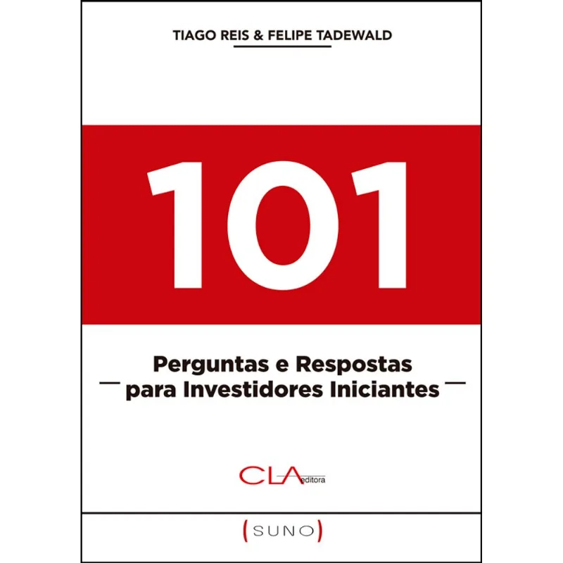 101 PERGUNTAS E RESPOSTAS PARA INVESTIDORES INICIANTES
