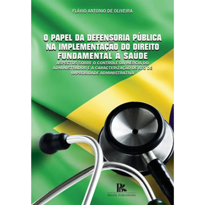 O PAPEL DA DEFENSORIA PÚBLICA NA IMPLEMENTAÇÃO DO DIREITO FUNDAMENTAL À SAÚDE