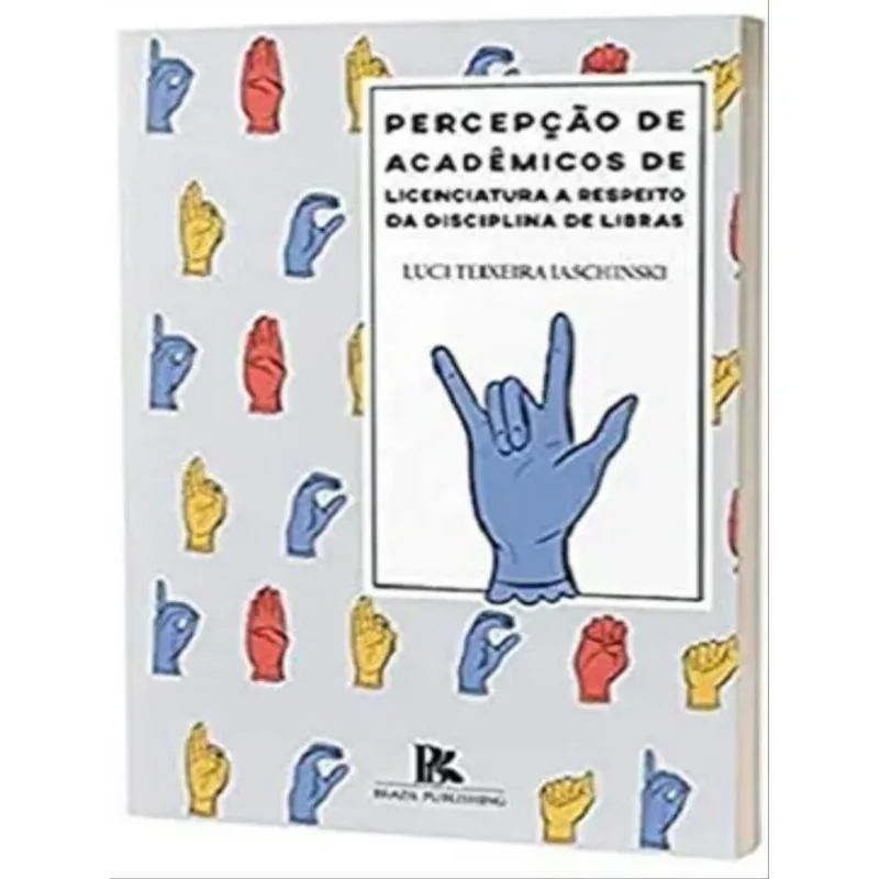 PERCEPÇÃO DE ACADÊMICOS DE LICENCIATURA A RESPEITO DA DICIPLINA DE LIBRAS