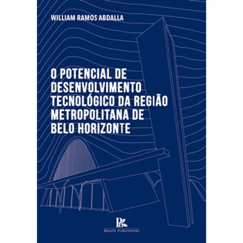 O POTENCIAL DE DESENVOLVIMENTO TECNOLÓGICO DA REGIÃO METROPOLITANA DE BELO HORIZONTE