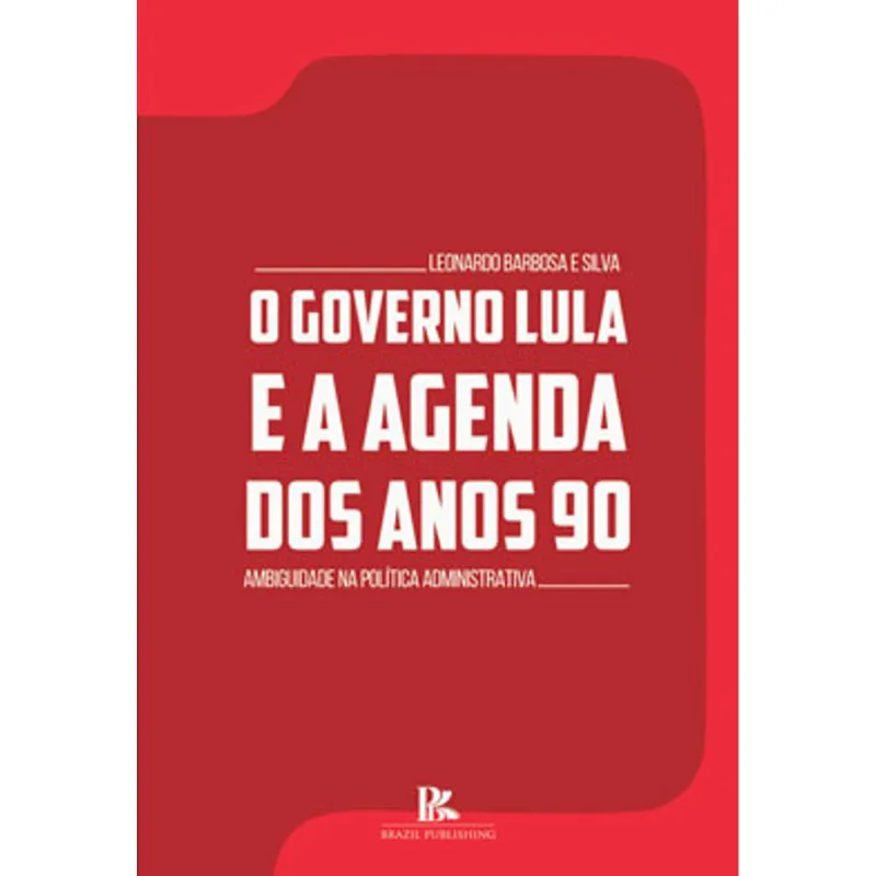O GOVERNO LULA E A AGENDA DOS ANOS 90