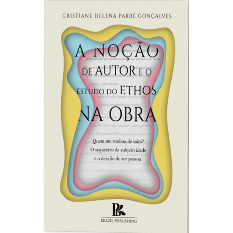 A NOÇÃO DE AUTOR E O ESTUDO DO ETHOS NA OBRA