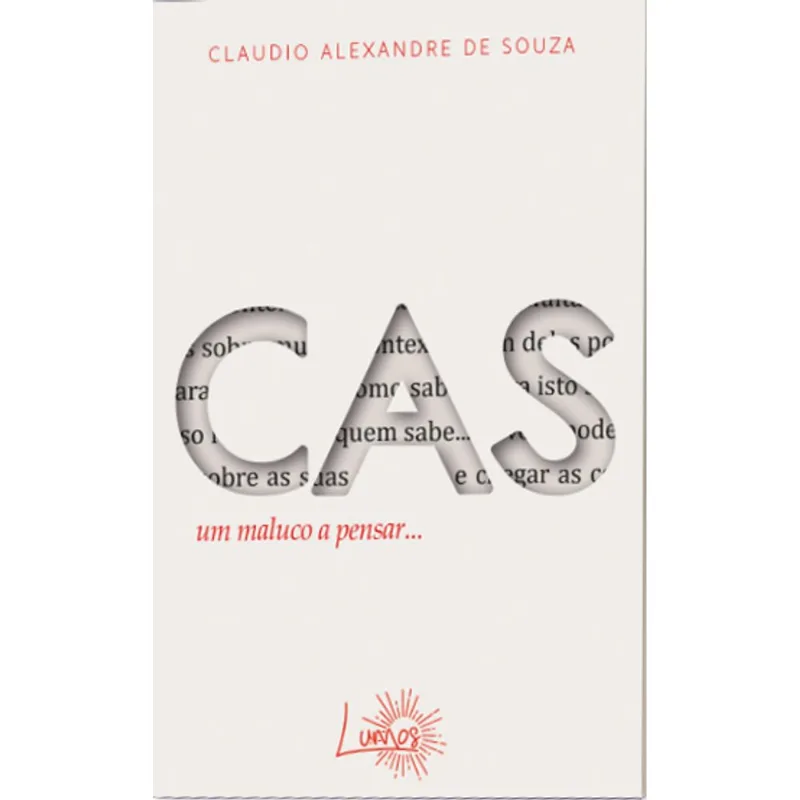 CAS - UM MALUCO A PENSAR