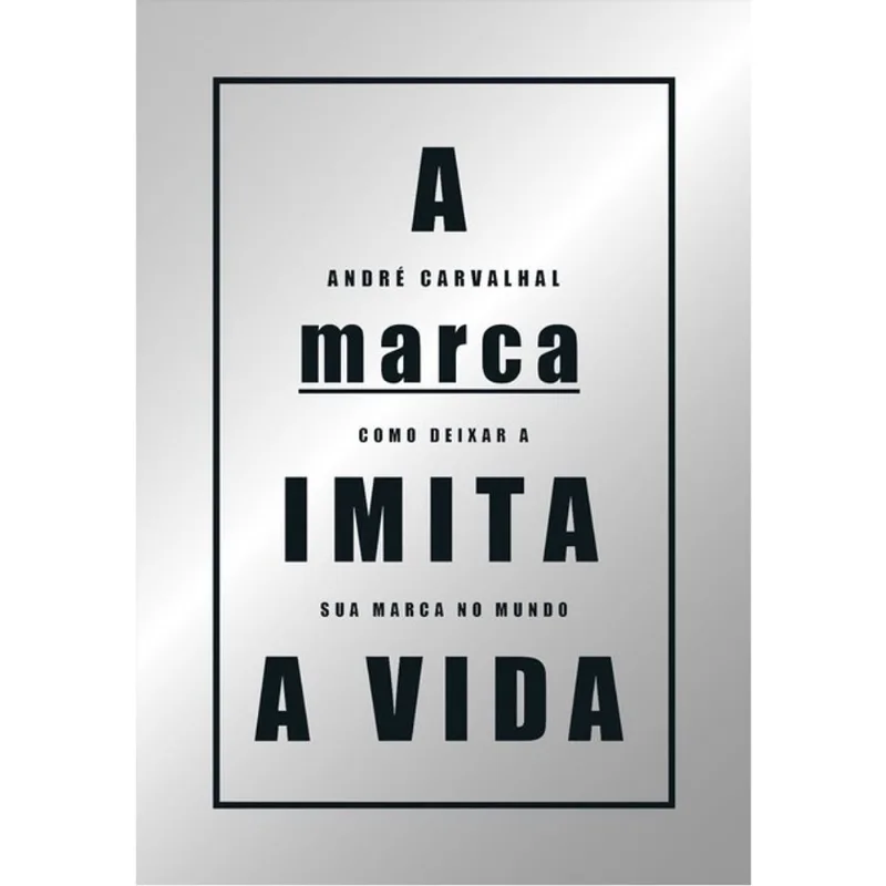 A MARCA IMITA A VIDA