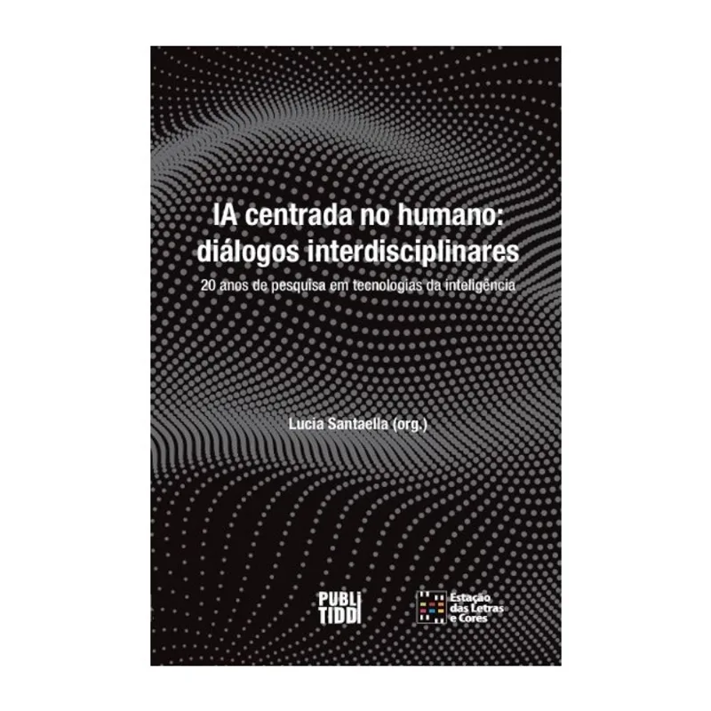 IA CENTRADA NO HUMANO: - VOL. 1