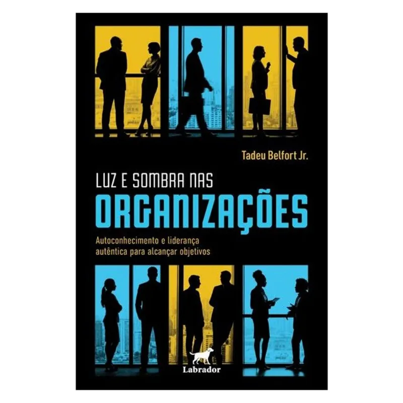 LUZ E SOMBRA NAS ORGANIZAÇÕES