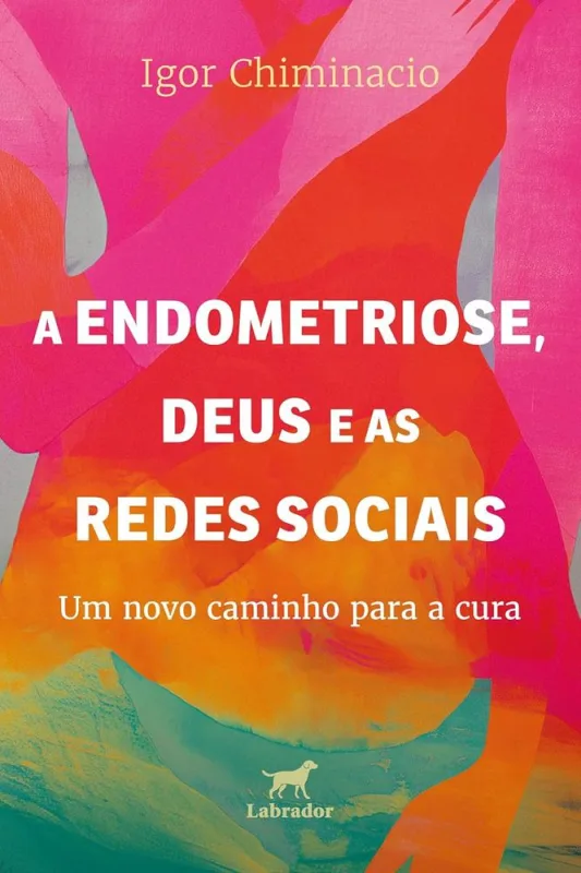 A Endometriose, Deus E As Redes Sociais - LC