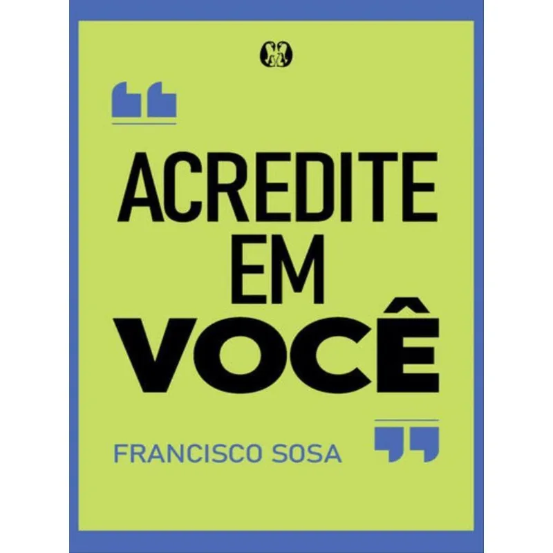 ACREDITE EM VOCÊ
