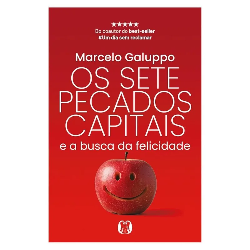 Os Sete Pecados Capitais E A Busca Da Felicidade