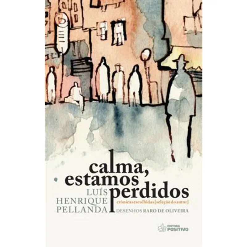 Calma, Estamos Perdidos - Cronicas Escolhidas