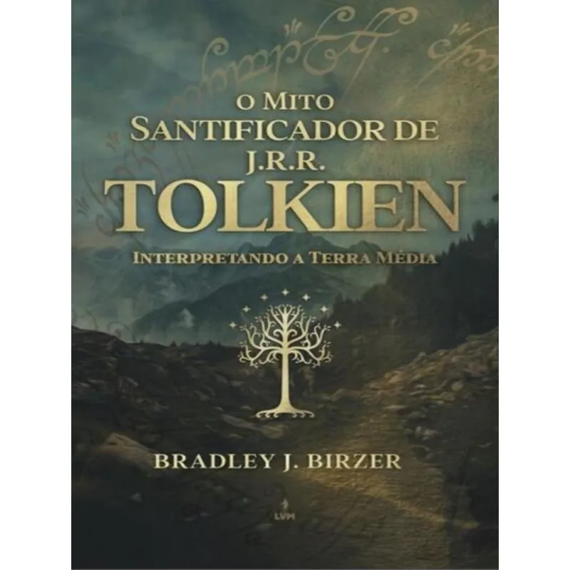 O MITO SANTIFICADOR DE J.R.R TOLKIEN