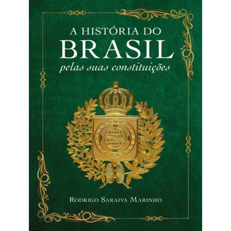A HISTÓRIA DO BRASIL PELAS SUAS CONSTITUIÇÕES
