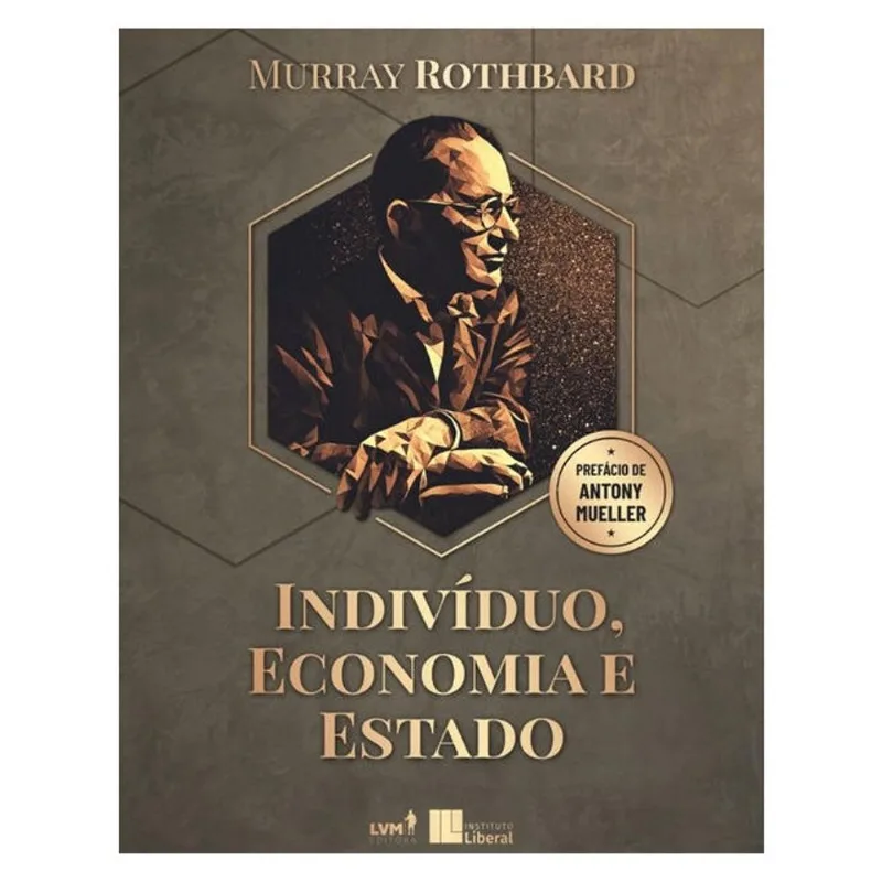 INDIVÍDUO, ECONOMIA E ESTADO
