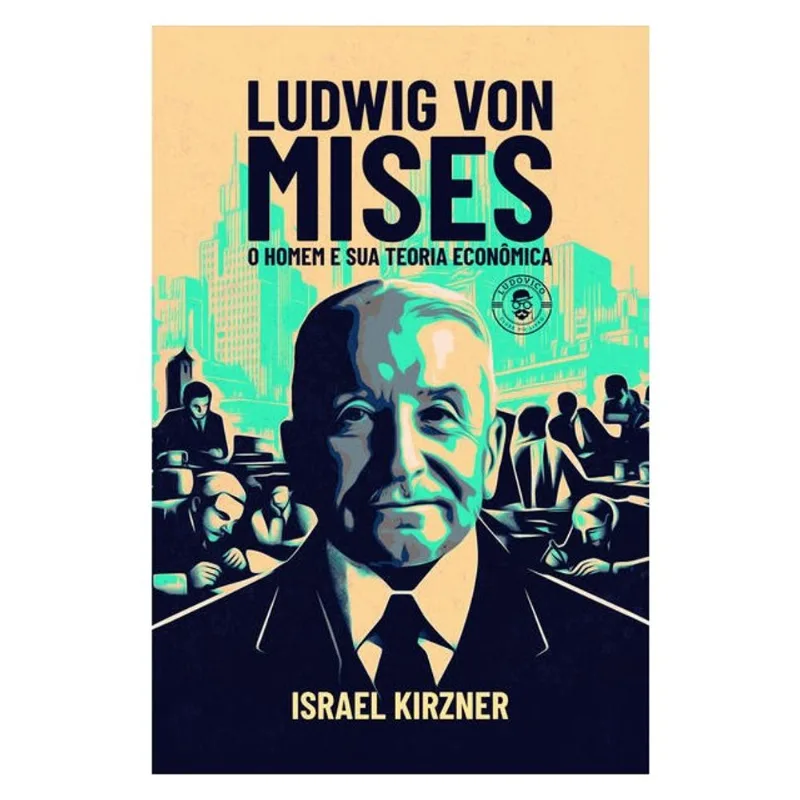 LUDWIG VON MISES
