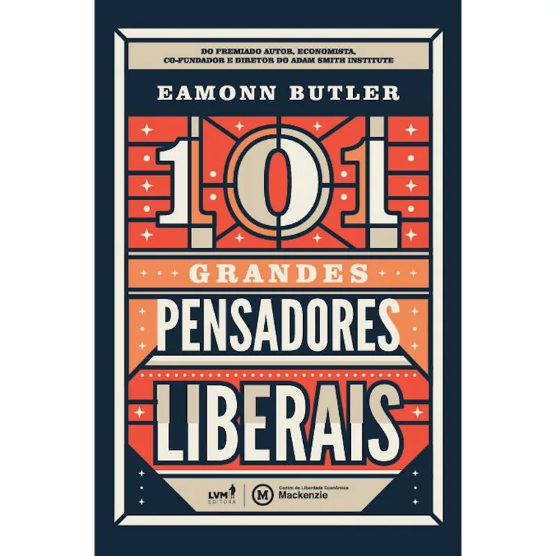 101 Grandes Pensadores Liberais