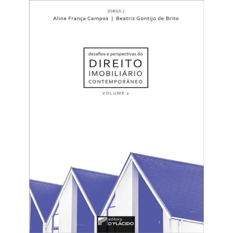 DESAFIOS E PERSPECTIVAS DO DIREITO IMOBILIÁRIO CONTEMPORÂNEO - VOL. 2