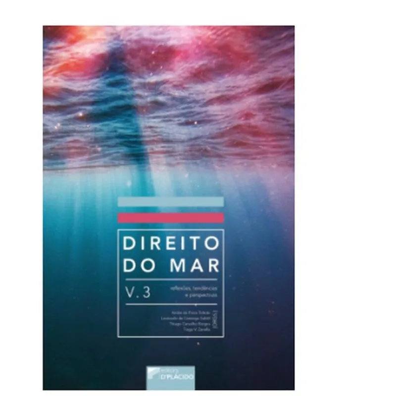 DIREITO DO MAR - REFLEXÕES, TENDÊNCIAS E PERSPECTIVAS - VOL. 3
