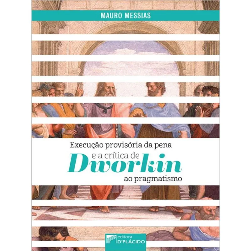EXECUÇÃO PROVISÓRIA DA PENA E A CRÍTICA DE DWORKIN AO PRAGMATISMO