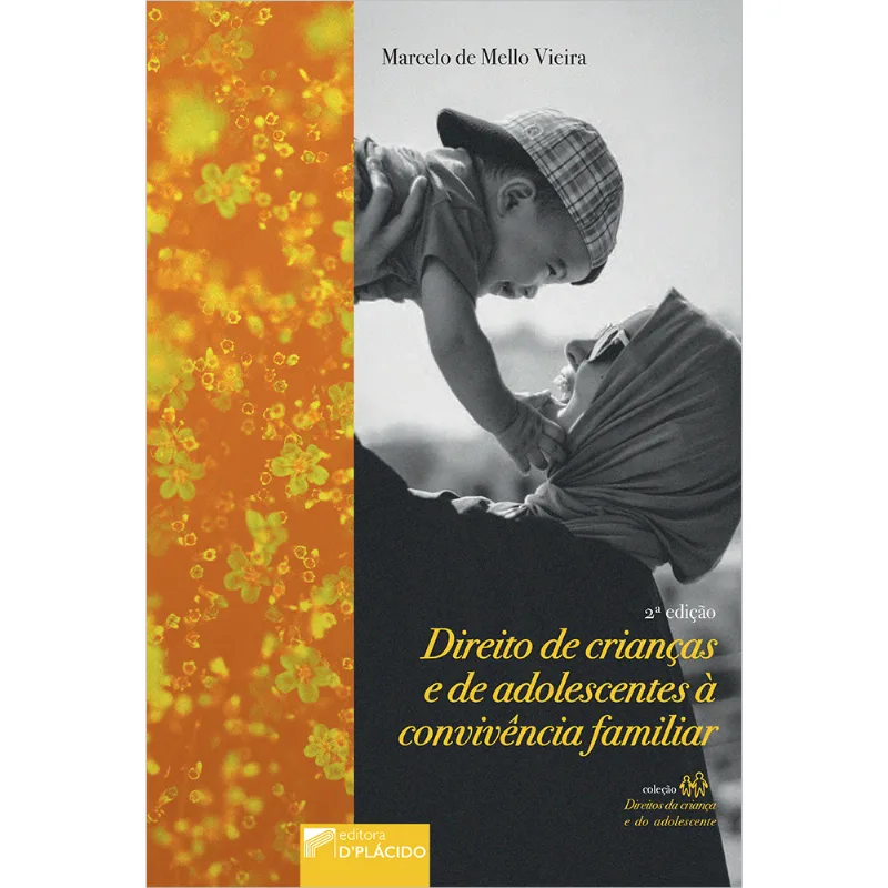 DIREITO DE CRIANÇA E DO ADOLESCENTE À CONVIVÊNCIA FAMILIAR