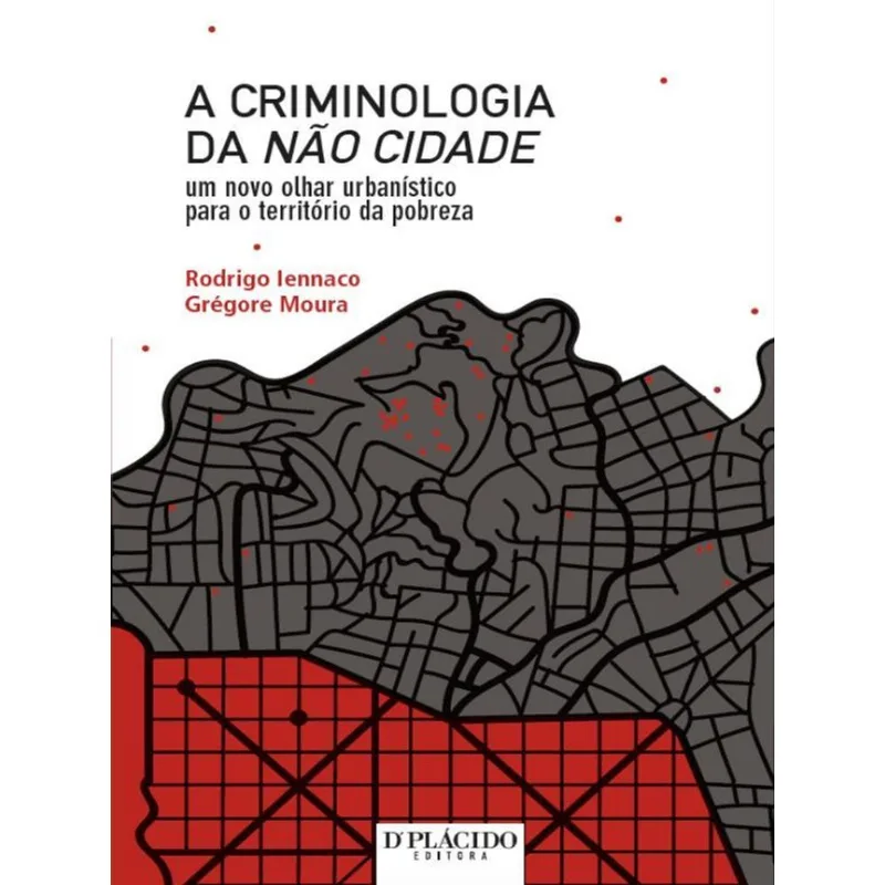 A CRIMINOLOGIA DA NÃO CIDADE