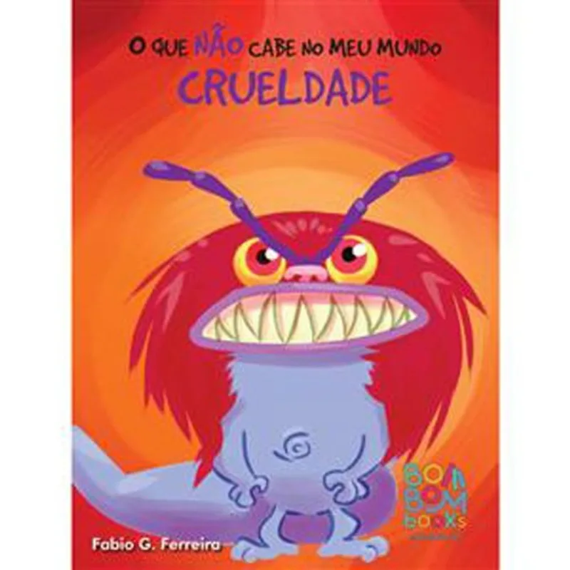 Livro O Que Não Cabe No Meu Mundo Crueldade Bom Bom Books (MP)