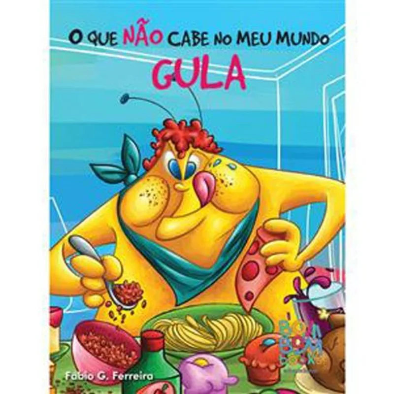 Livro O Que Não Cabe No Meu Mundo Gula Bom Bom Books (MP)