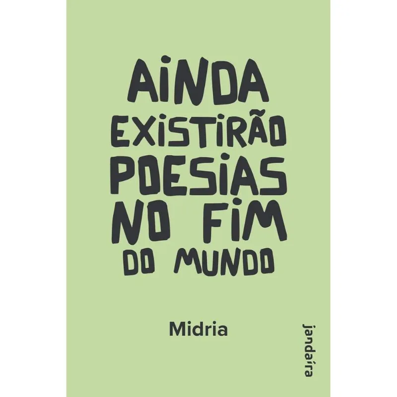 Ainda Existirão Poesias No Fim Do Mundo