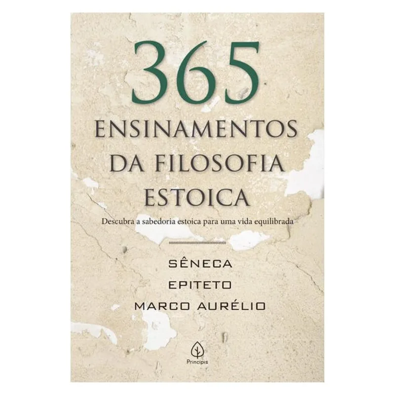 365 ENSINAMENTOS DA FILOSOFIA ESTOICA