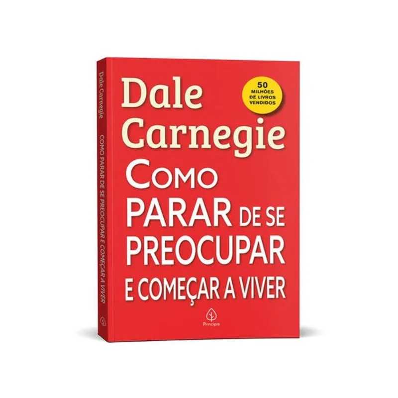COMO PARAR DE SE PREOCUPAR E COMEÇAR A VIVER