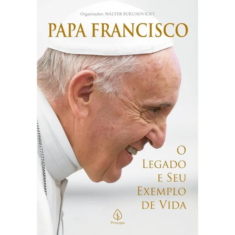 Papa Francisco: O Legado E Seu Exemplo De Vida