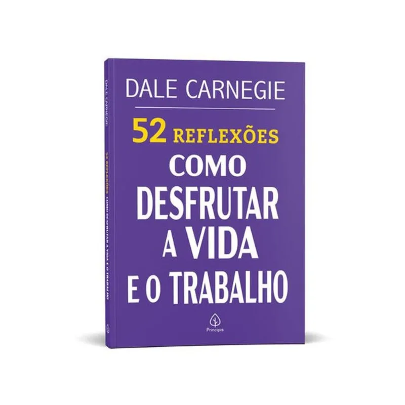 52 REFLEXÕES: COMO DESFRUTAR A VIDA E O TRABALHO