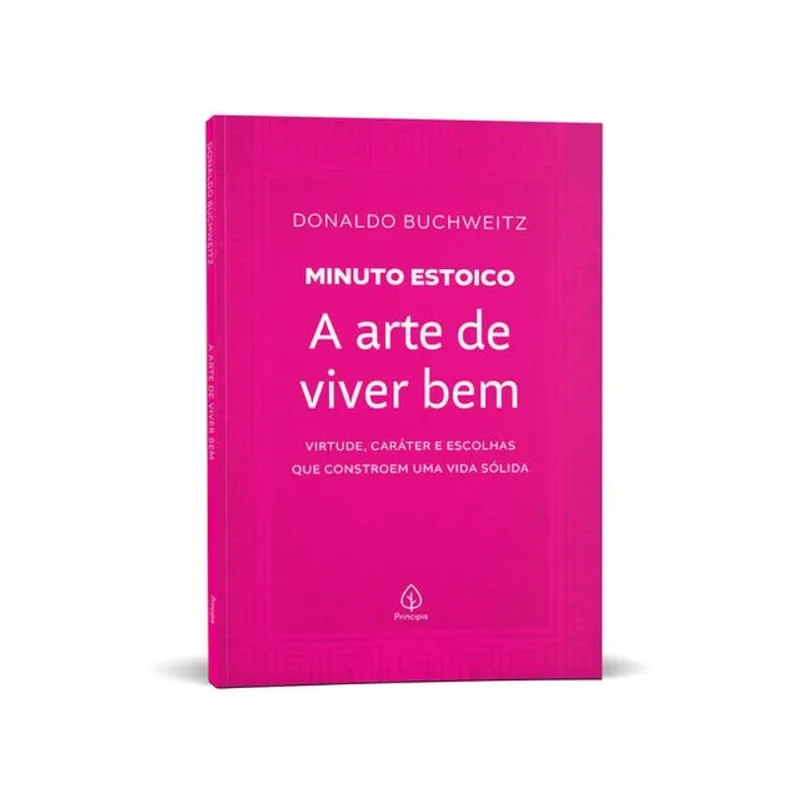 A ARTE DE VIVER BEM - COLEÇÃO MINUTO ESTOICO