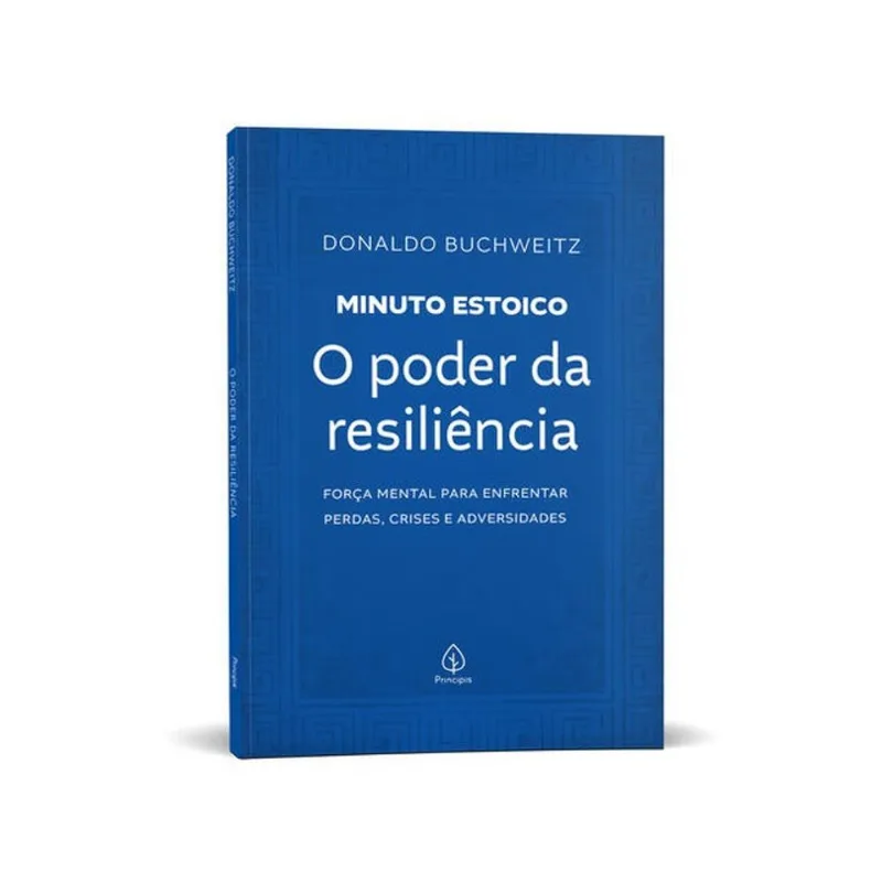 O PODER DA RESILIÊNCIA - COLEÇÃO MINUTO ESTOICO