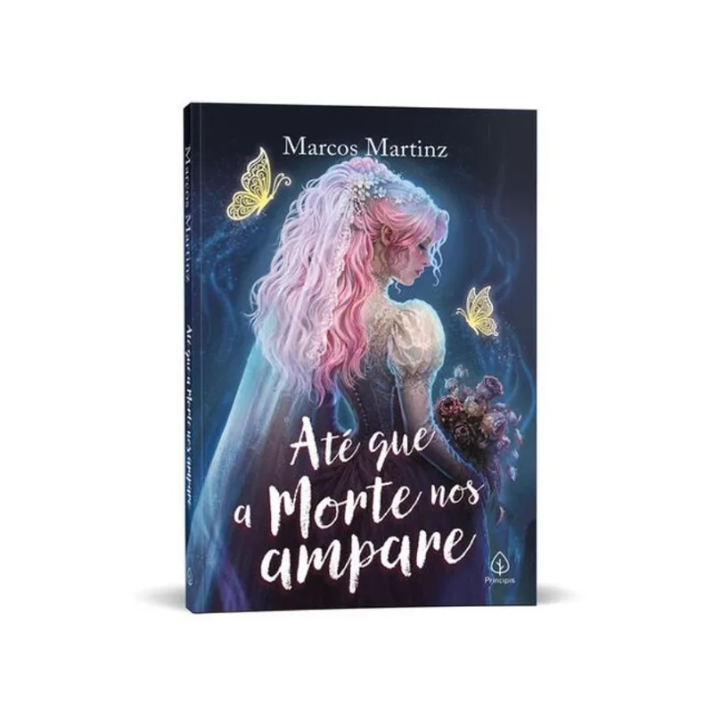 ATÉ QUE A MORTE NOS AMPARE - ROMANCE SOBRE ESCOLHAS, AMOR E IDENTIDADE