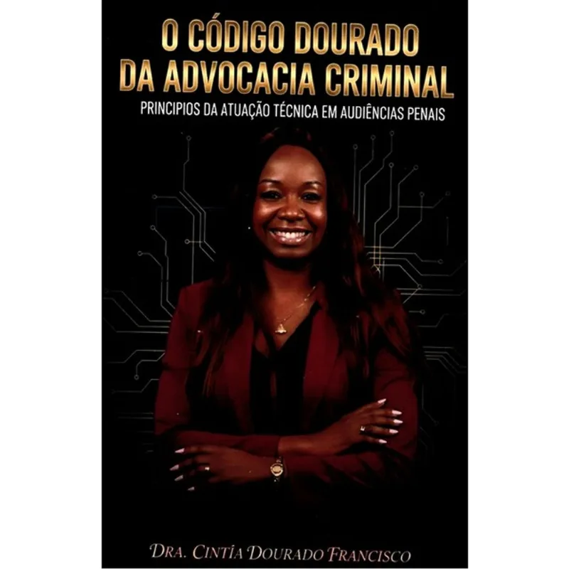 O CÓDIGO DOURADO DA ADVOGACIA CRIMINAL - 2026