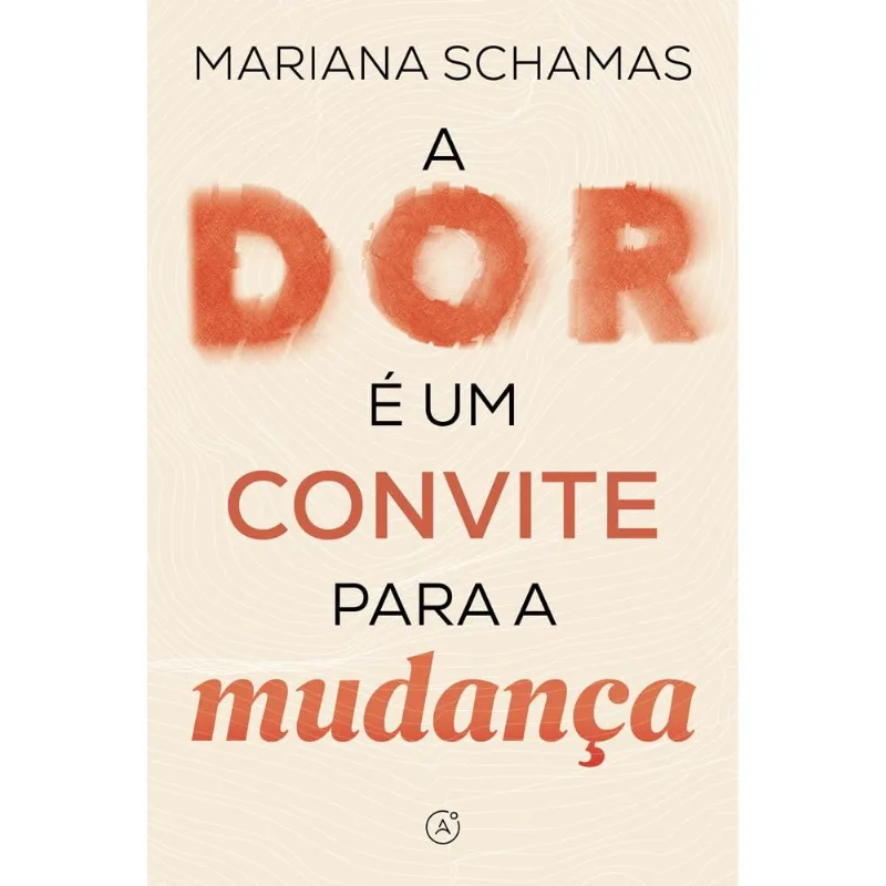 A Dor É Um Convite Para A Mudança