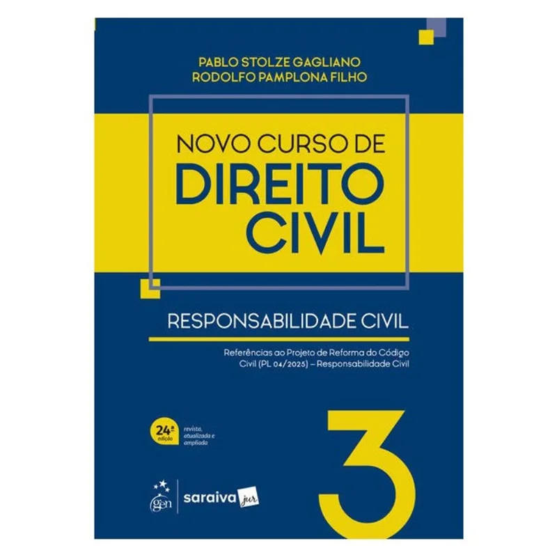NOVO CURSO DE DIREITO CIVIL - VOL.3 - RESPONSABILIDADE CIVIL - 24ª EDIÇÃO 2026