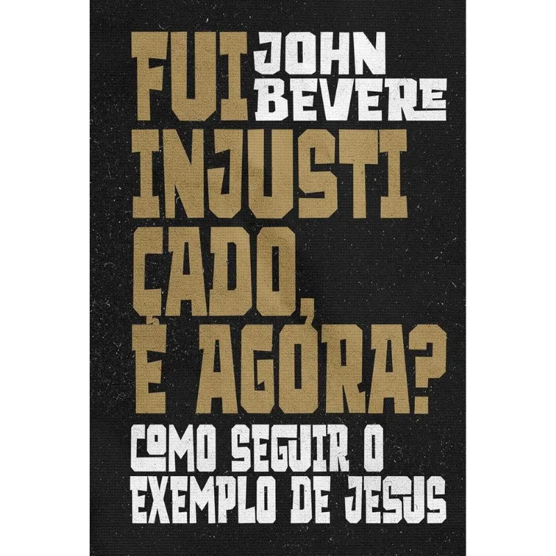 Fui Injustiçado, E Agora?