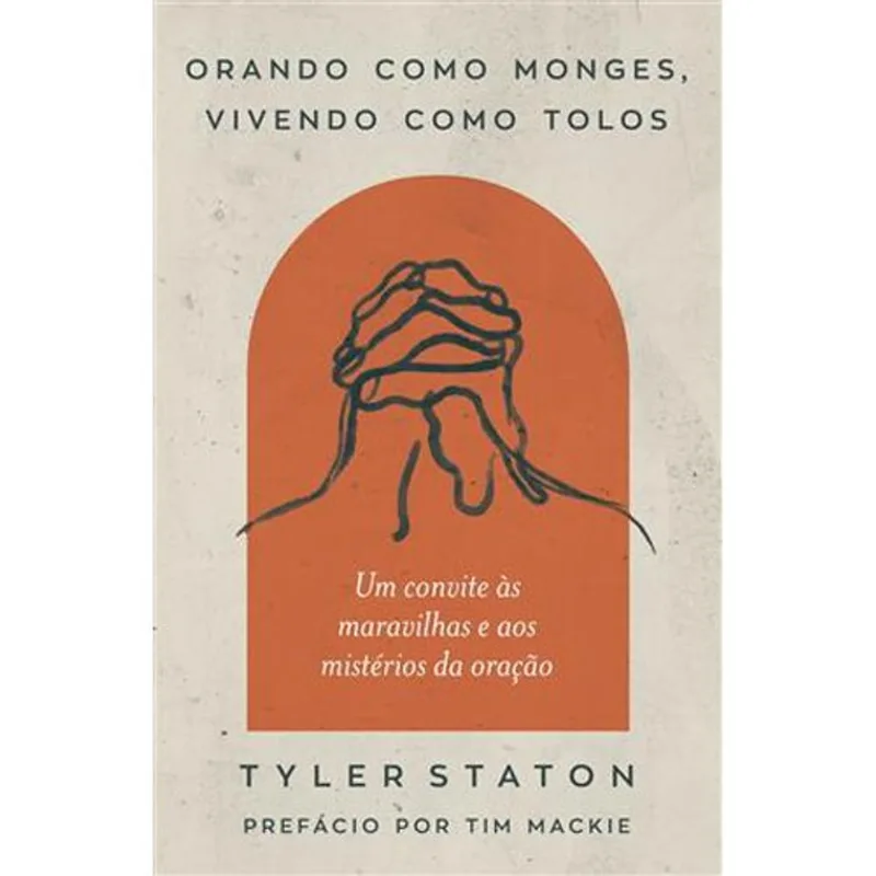 Livro Orando Como Monges, Vivendo Como Tolos Thomas Nelson Brasil (MP)