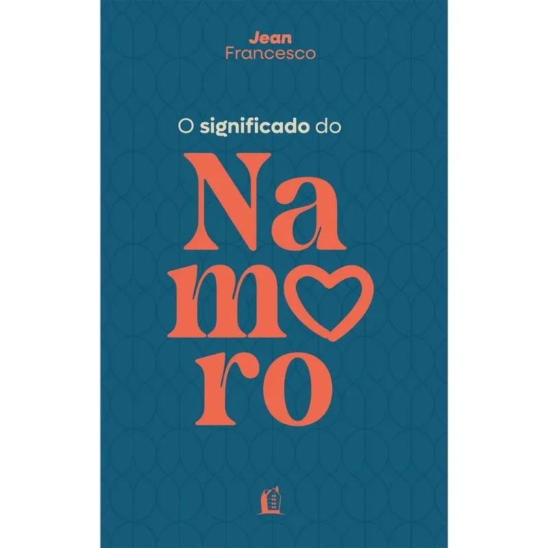 O Significado Do Namoro - Thomas Nelson Brasil